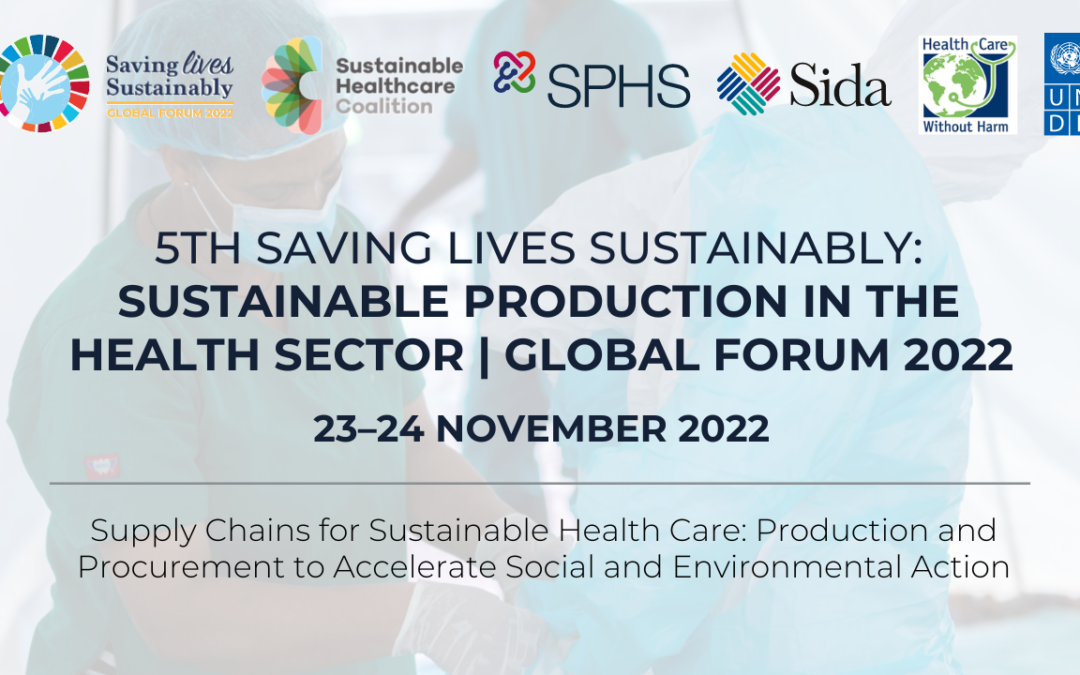 5th SAVING LIVES SUSTAINABLY GLOBAL FORUM: SUSTAINABLE PRODUCTION IN THE HEALTH SECTOR